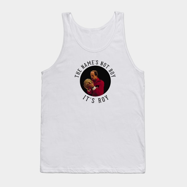 The name's not Boy it's Roy Tank Top by BodinStreet